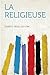 La Religieuse; Suivi de contes et entretiens by Denis Diderot La Religieuse; Suivi de contes et entretiens by Denis Diderot
