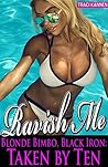 Ravish Me: Blonde...