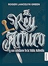 El rey Arturo y s...