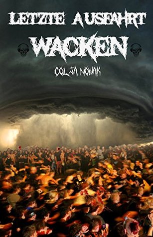 Letzte Ausfahrt Wacken (German Edition)