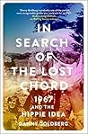 Book cover for In Search of the Lost Chord: 1967 and the Hippie Idea