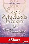 Schicksalsbringer - Fortunas Vermächtnis by Stefanie Hasse