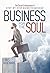 Business for the Soul: The ...
