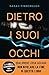 Dietro i suoi occhi by Sarah Pinborough