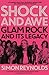 Shock and Awe: Glam Rock and Its Legacy