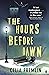 The Hours Before Dawn
