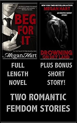 Beg For it / Drowning On Dry Land (Kindle Edition)