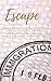 Escape: Very Different Stories and Poems. One Theme.