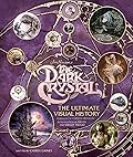 The Dark Crystal: The Ultimate Visual History