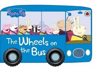 Peppa Pig The Wheels On The Bus (Board Book)