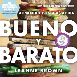 Bueno y Barato: Alimentate Bien a $4 al Dia (Spanish Edition)
