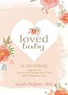 Loved Baby by Sarah  Philpott