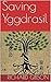 Saving Yggdrasil by Richard Gibson
