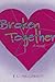 Broken Together (Volume 1)