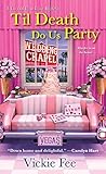 Til Death Do Us Party by Vickie Fee