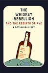 The Whiskey Rebellion and the Rebirth of Rye