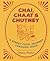 Chai, Chaat & Chutney: A street food journey through India