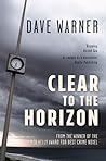 Clear to the Horizon by Dave Warner Clear to the Horizon by Dave Warner