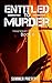 Entitled to Murder (Hawg He...