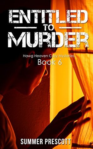 Entitled to Murder (Hawg Heaven Cozy Mysteries #6)
