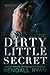 Dirty Little Secret (Forbidden Desires, #1) by Kendall Ryan