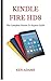 KINDLE FIRE HD 8: The Compl...