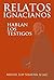RELATOS IGNACIANOS. Hablan los testigos (Jesuitas)