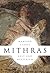 Mithras: Kult und Mysterium (German Edition)