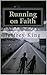 Running on Faith by Jeffrey King