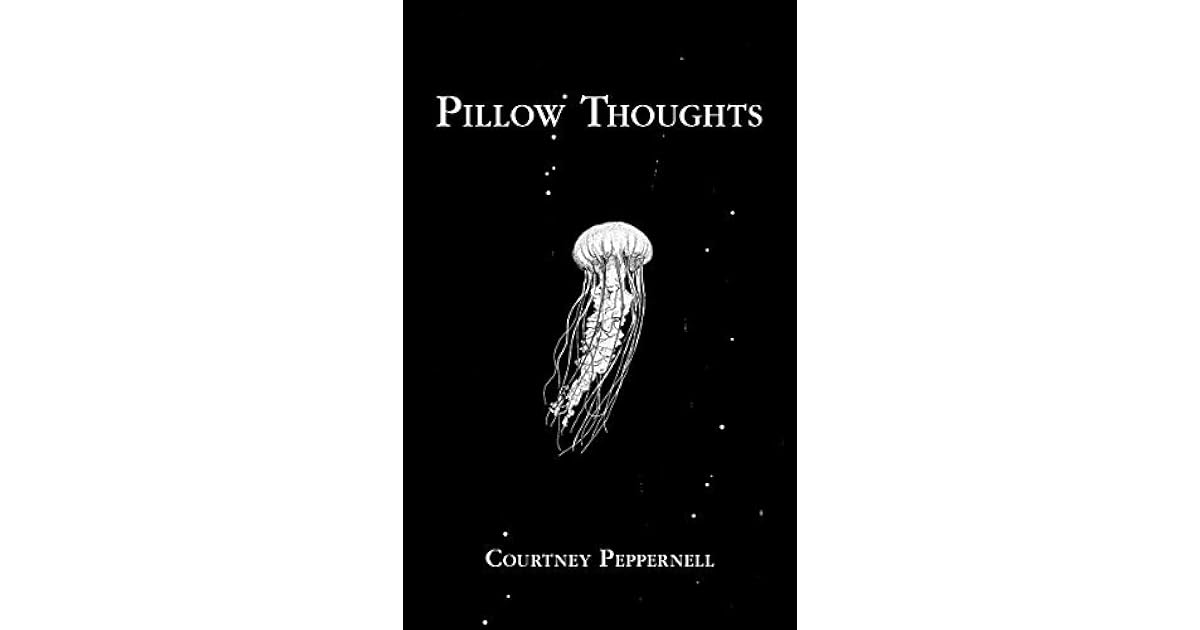 Pillow Thoughts by Courtney Peppernell