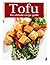 Tofu: The Ultimate Recipe Guide