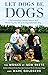 Let Dogs Be Dogs: Understan...