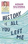 History Is All You Left Me by Adam Silvera