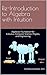 Re-Introduction to Algebra with Intuition by Ruchira Sasanka