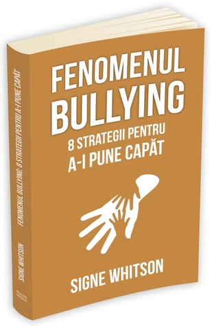 Fenomenul bullying: 8 strategii pentru a-i pune capăt