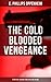 The Cold Blooded Vengeance:...