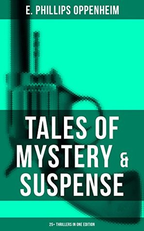 Tales of Mystery & Suspense: 25+ Thrillers in One Edition (Kindle Edition)