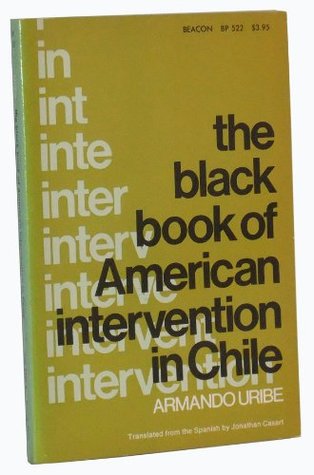 The Black Book of American Intervention in Chile (English and Spanish Edition)