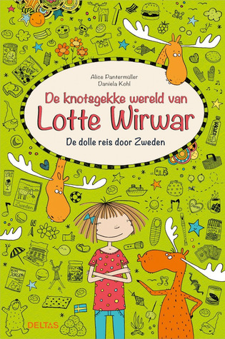 De dolle reis door Zweden (De knotsgekke wereld van Lotte Wirwar, #6)