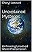 Unexplained Mysteries: 10 A...