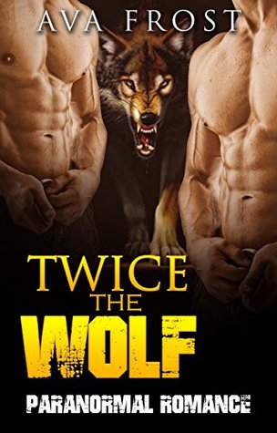 Twice The Wolf: Paranormal Romance (Kindle Edition)