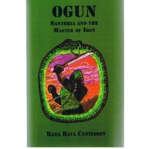 Ogun: Santería And The Master Of Iron (Paperback)