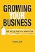 Growing your Business: What...
