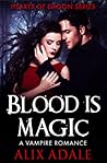 Blood is Magic by Alix Adale