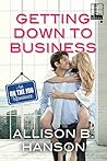 Getting Down to Business (An on the Job Romance) Getting Down to Business (An on the Job Romance)
