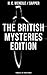 The British Mysteries Edition: 14 Novels & 70+ Short Stories: Enriched edition. Challenge, The Island of Terror, The Female of the Species, The Horror At Staveley Grange and more
