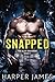 SNAPPED (The Slate Brothers, Book One)