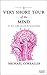 A Very Short Tour of the Mind