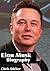 Elon Musk Biography: How The World Would Look Like in the Next 30 Years?: Tesla Cars, SpaceX, SolarCity and Other Inventions
