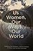 Us Women, Our Ways, Our World by Pat Dudgeon